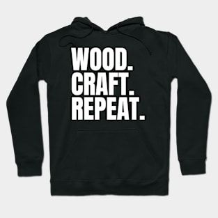 Wood Craft Repeat Woodworking/Wood Working/Woodwork Hoodie